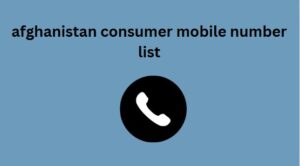 afghanistan consumer mobile number list