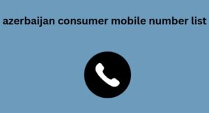 azerbaijan consumer mobile number list