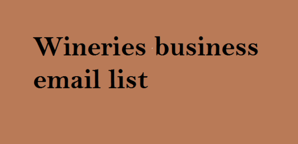 Wineries Business Business Email Database